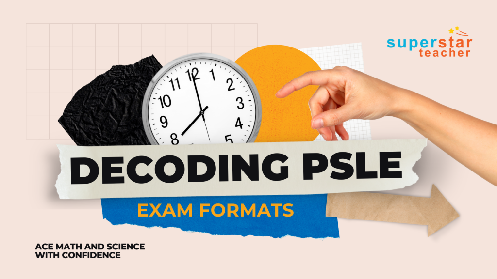 Prepare your Primary and Secondary children for PSLE 2024 with Superstar Teacher's expert recommendations on the exam formats for Math and Science. Learn how to strategically allocate time and approach each section to ensure exam success.