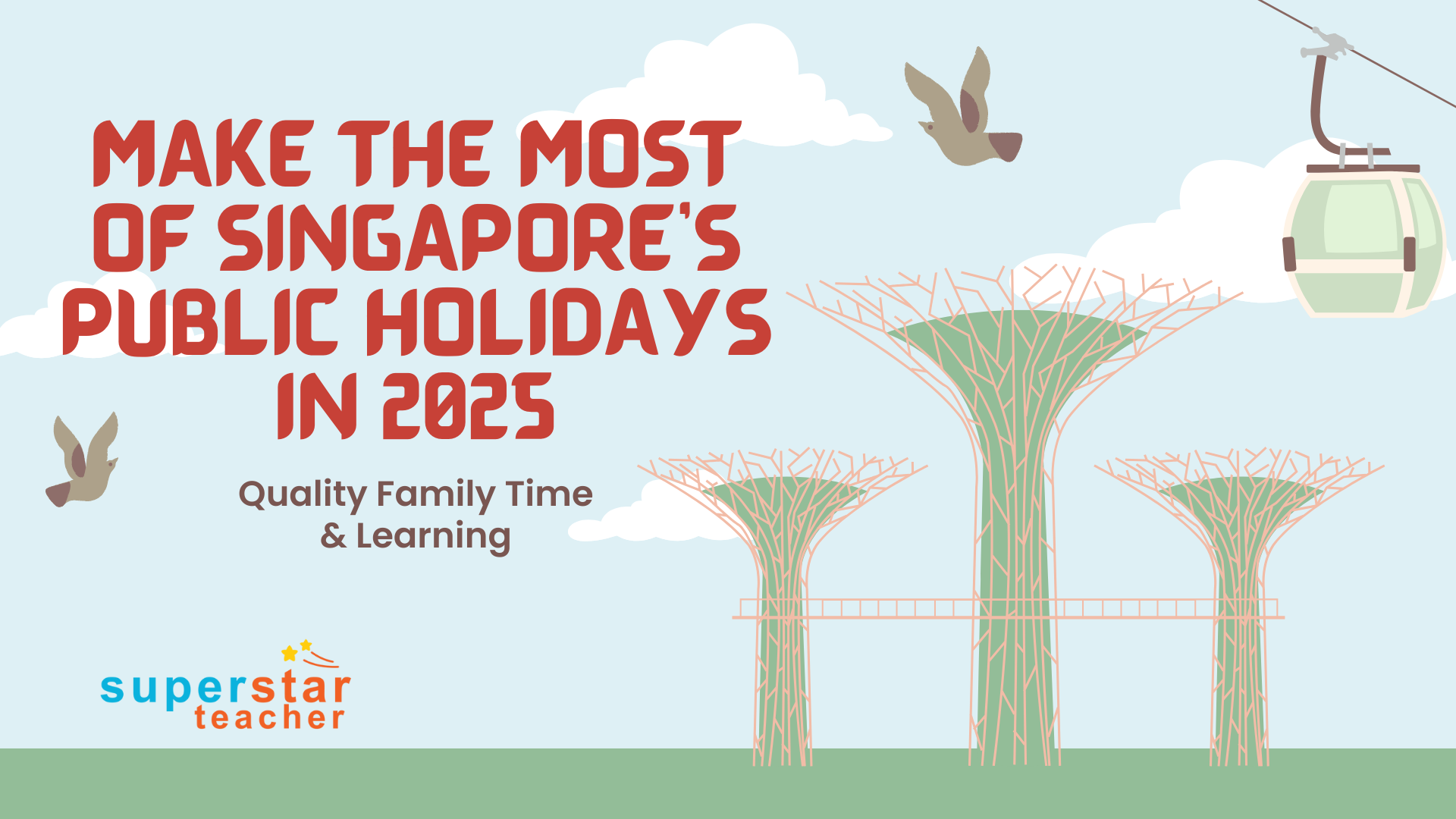 Discover how parents can make the most of Singapore’s public holidays in 2025, with tips to balance family time and learning.